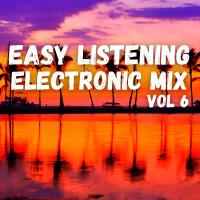 Easy Listening Electronic Mix, Vol 6