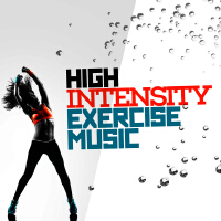 High Intensity Exercise Music