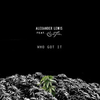 Who Got It專輯_Alexander LewisWho Got It最新專輯