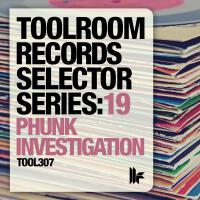 Toolroom Records Selector Series: 19 Phunk Investigation