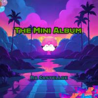 The Mini Album專輯_Ra CostelloeThe Mini Album最新專輯