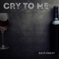 Cry to Me專輯_Dave FenleyCry to Me最新專輯