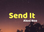 Send It專輯_Alexi NoaSend It最新專輯