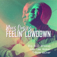 Feelin' Lowdown (Blues Classics)