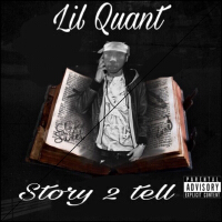 Story 2 Tell (Explicit)專輯_Lil QuantStory 2 Tell (Explicit)最新專輯