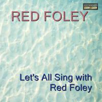 Let's All Sing With Red Foley (Expanded Edition)專輯_Red FoleyLet's All Sing With Red Foley (Expanded Edition)最新專輯