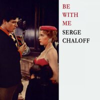 Be With Me專輯_Serge ChaloffBe With Me最新專輯