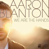 We Are The Hands專輯_Aaron BlantonWe Are The Hands最新專輯