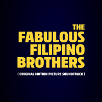 The Fabulous Filipino Brothers (Original Motion Picture Soundtrack)專輯_AJ RafaelThe Fabulous Filipino Brothers (Original Motion Picture Soundtrack)最新專輯