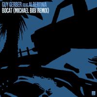 Bocat (Michael Bibi Remix)專輯_Guy GerberBocat (Michael Bibi Remix)最新專輯