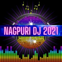 Nagpuri DJ 2021