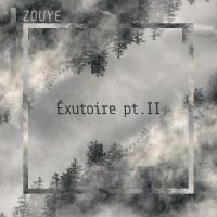 Exutoire, Pt. 2專輯_ZouyeExutoire, Pt. 2最新專輯