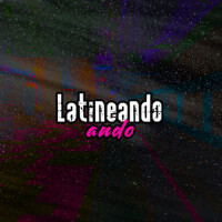 Latineando ando (Explicit)