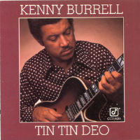 Tin Tin Deo專輯_Kenny BurrellTin Tin Deo最新專輯