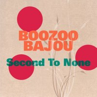 Second to None專輯_Boozoo BajouSecond to None最新專輯