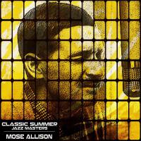 Classic Summer Jazz Masters專輯_Mose AllisonClassic Summer Jazz Masters最新專輯