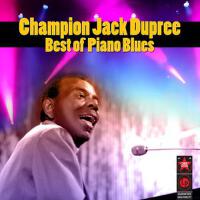 Best of Piano Blues專輯_Champion Jack DupreeBest of Piano Blues最新專輯