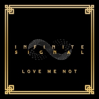 Love Me Not專輯_Infinite SignalLove Me Not最新專輯