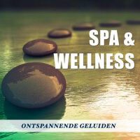 Spa & Wellness - Ontspannende Geluiden voor Diepe 專輯_Wellness N WellnessSpa & Wellness - Ontspannende Geluiden voor Diepe 最新專輯