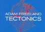 Tectonics專輯_Adam FreelandTectonics最新專輯