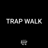 Trap Walk (Explicit)