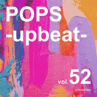 POPS -upbeat-, Vol. 52 -Instrumental BGM- by Audiostock