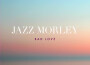 Bad Love專輯_Jazz MorleyBad Love最新專輯