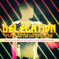 Put A Little Love On Me - EP專輯_DelegationPut A Little Love On Me - EP最新專輯