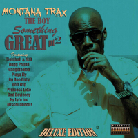 The Boy Something Great, Pt. 2 (Deluxe Edition)專輯_Montana TraxThe Boy Something Great, Pt. 2 (Deluxe Edition)最新專輯