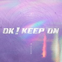 OK! KEEP ON