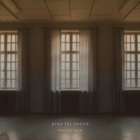 Waiting Room專輯_Pray For SoundWaiting Room最新專輯