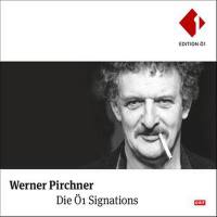 Werner Pirchner: Die Ö1 Signations von 1994 bis 20