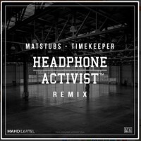 Timekeeper(Headphone Activist Remix)專輯_Headphone ActivistTimekeeper(Headphone Activist Remix)最新專輯