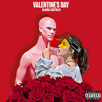 valentine's day (Explicit)專輯_Alaina Castillovalentine's day (Explicit)最新專輯