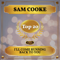 I'll Come Running Back to You (Billboard Hot 100 - No 18)專輯_Sam CookeI'll Come Running Back to You (Billboard Hot 100 - No 18)最新專輯