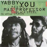 Yabby You Meets Mad Professor & Black Steel in Ariwa Studio專輯_Yabby YouYabby You Meets Mad Professor & Black Steel in Ariwa Studio最新專輯