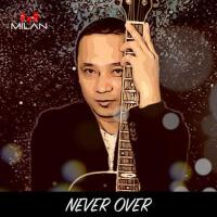 Never over