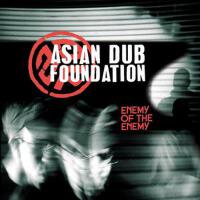 Enemy Of The Enemy專輯_Asian Dub FoundationEnemy Of The Enemy最新專輯