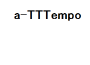 a-TTTempo