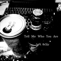 Tell Me Who You Are