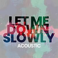 Let Me Down Slowly (Acoustic)專輯_Adam ChristopherLet Me Down Slowly (Acoustic)最新專輯