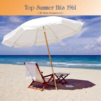 Top Summer Hits 1961 (All Tracks Remastered)