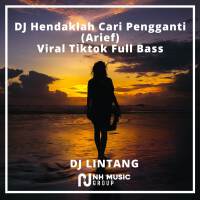 DJ Hendaklah Cari Pengganti (Arief) Viral Tiktok Full Bass專輯_DJ LINTANGDJ Hendaklah Cari Pengganti (Arief) Viral Tiktok Full Bass最新專輯