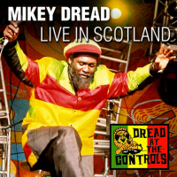 Live in Scotland專輯_Mikey DreadLive in Scotland最新專輯