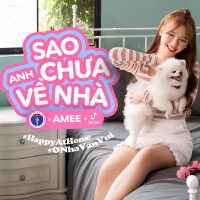 Sao Anh Chưa Về Nhà (#HappyAtHome)