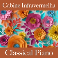 Cabine Infravermelha: Classical Piano - Os Melhores Sons para Relaxar專輯_Filip LundqvistCabine Infravermelha: Classical Piano - Os Melhores Sons para Relaxar最新專輯