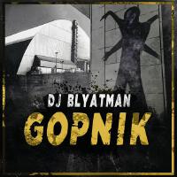 Gopnik (Explicit)專輯_Dj BlyatmanGopnik (Explicit)最新專輯