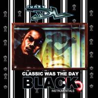 Classic Was the Day (The Black Instrumentals)專輯_Funky DLClassic Was the Day (The Black Instrumentals)最新專輯