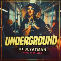 Underground (feat. LERA LERA)專輯_DJ BlyatmanUnderground (feat. LERA LERA)最新專輯