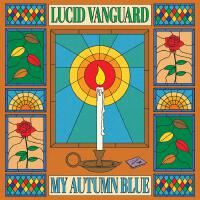 Lucid VanGuard歌曲歌詞大全_Lucid VanGuard最新歌曲歌詞